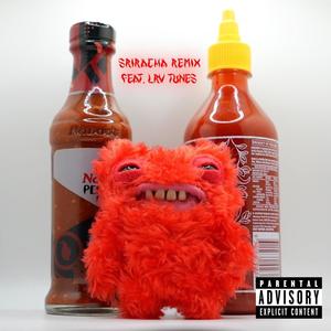 Sriracha (feat. LRV tunes) [Remix] [Explicit]