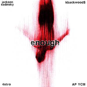 enough (Explicit)
