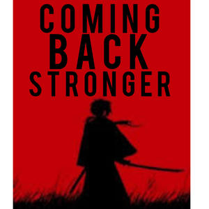 Coming back stronger (Explicit)