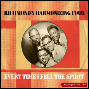 Every Time I Feel the Spirit (Recordings Of 1943 - 1951)