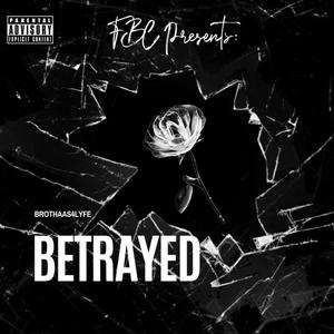 Betrayed (Explicit)