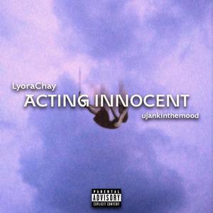 Acting Innocent (feat. ujankinthemood) [Explicit]