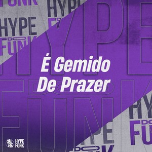 É Gemido de Prazer (Explicit)