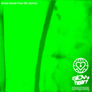Slow Heart (Great Good Fine Ok Remix|Explicit)