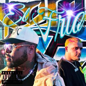 El Frio (feat. Hundo the Hitmaker & itsBasebaby) [Explicit]