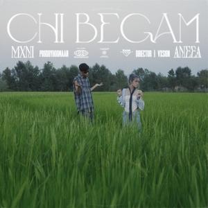Chi Begam (feat. Aneea & HooMaan)