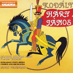 Háry János - Háry János: Adventure 4: Closing Chorus. Szegeny derek magyar nep (Hary, Orzse) (歌剧《哈里·亚诺什》)