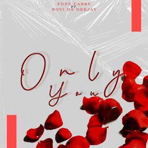 Only You (feat. Novi Da Deejay)