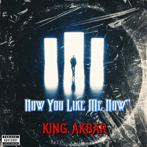 How You Like Me Now (Explicit)