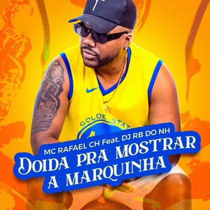 Doida Pra Mostrar a Marquinha (Explicit)