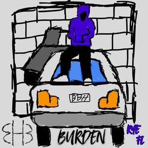 Burden (feat. RyeFL)