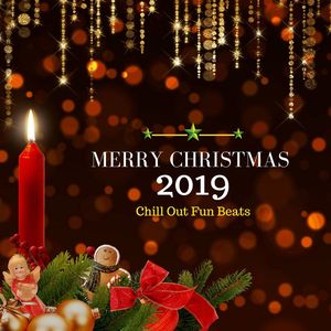 Merry Christmas 2019 - Chill Out Fun Beats