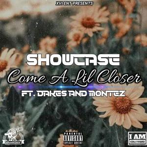 Come A Lil Closer (feat. Dakes Sa & Montezleigh)