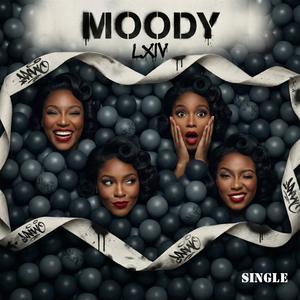 Moody (feat. LXIV) (Explicit)