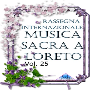 Musica Sacra a Loreto Vol. 25 (Live Recording)