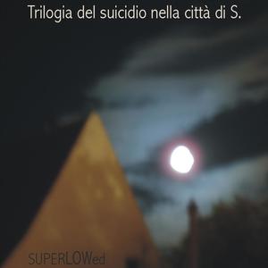 Trilogia del suicidio nella città di S.