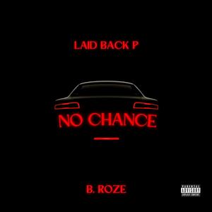 No Chance (feat. B. Roze) (Explicit)
