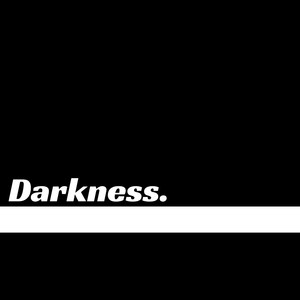 Darkness