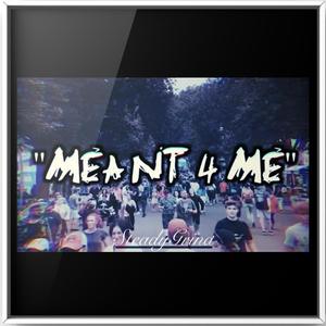 Meant 4 Me (Explicit)