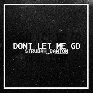 Dont let me go