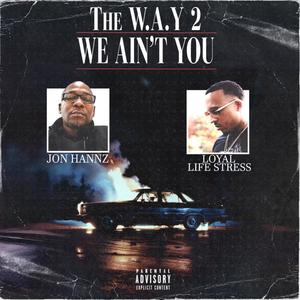 W.A.Y. 2 (WE AIN'T YOU) [Explicit]