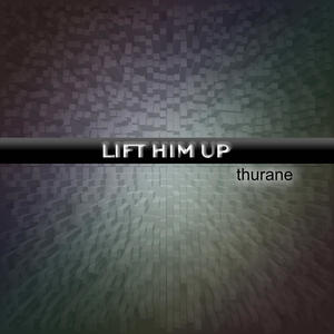 Lift Him Up