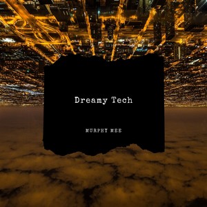 Dreamy Tech (Original Mix)