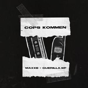 Cops Kommen (feat. Maxx B & Guerilla.wf) [Explicit]