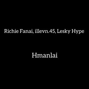 Hmanlai (feat. Richie Fanai & illevn.45)