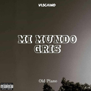 Mi Mundo Gris (Old Piano) [Explicit]