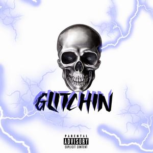 Glitchin (Explicit)