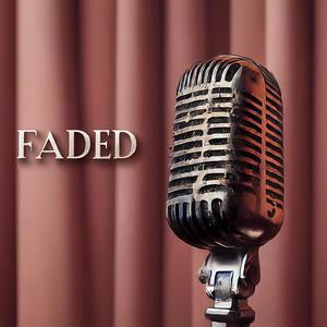 Faded (Explicit)