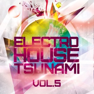 Electro House Tsunami, Vol. 5