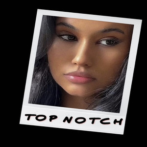 Top Notch (Explicit)