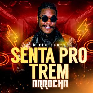 Senta pro trem - Arrocha (Explicit)