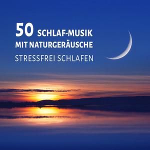 Schlaf-Musik mit Naturgeräusche
