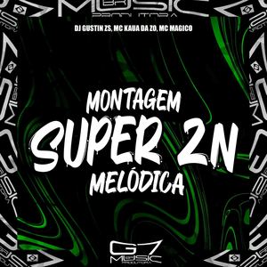 Montagem Super Zn Melódica (Explicit)