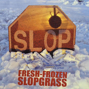 Fresh Frozen Slopgrass