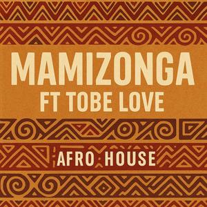 Mamizonga (feat. Tobe love) (Explicit)