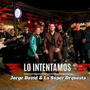 Lo Intentamos (feat. La Super Orquesta)