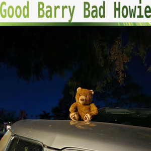 Good Barry Bad Howie (Explicit)