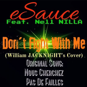 Don't Fight With Me (feat. eSauce & Nell Nilla) [Cover]