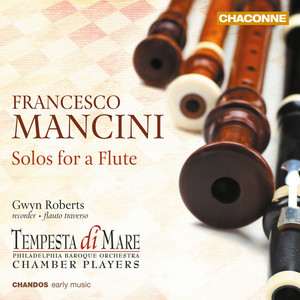 MANCINI, F.: 12 Flute Sonatas (1724): Sonatas Nos. 1, 2, 4, 5, 6, 10, 11, 12 (Solos for a Flute) (G. Roberts, Tempesta di Mare)