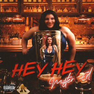 Hey Hey (Explicit)