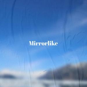 Mirrorlike