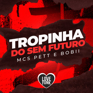 Tropinha do Sem Futuro (Explicit)