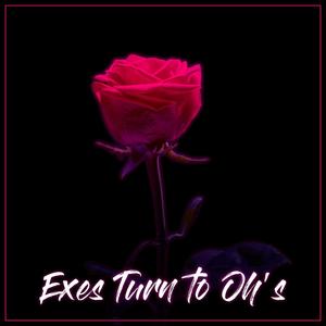 Exes Turn to Oh's (Explicit)