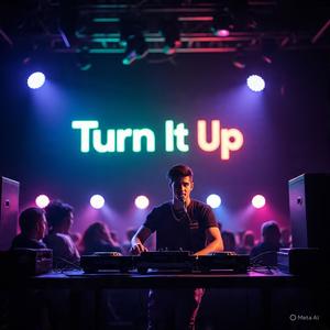 Turn It Up