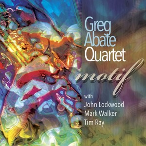 GREG ABATE QUARTET: Motif