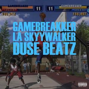 gamebreakker (feat. Duse Beatz) (Explicit)
